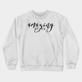 Amazing Grace Crewneck Sweatshirt